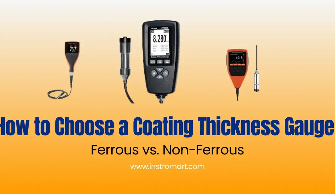 How to Choose a Coating Thickness Gauge: Ferrous vs. Non-Ferrous