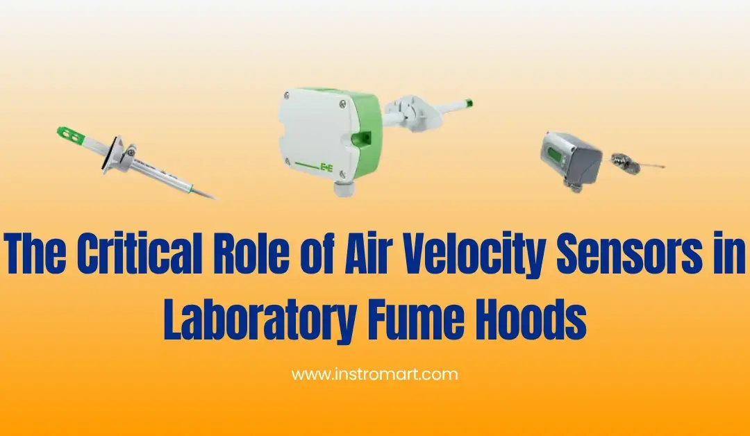 The Critical Role of Air Velocity Sensors in Laboratory Fume Hoods