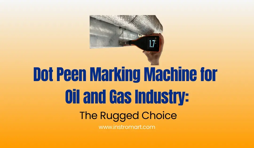 Dot Peen Marking Machine for Oil and Gas Industry: The Rugged Choice