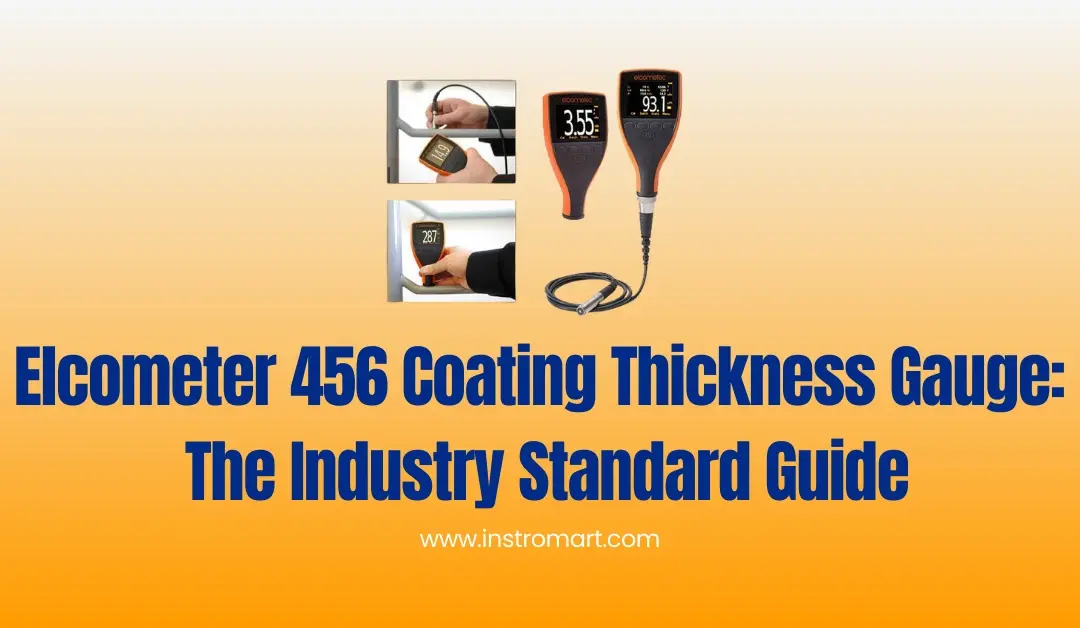 Elcometer 456 Coating Thickness Gauge: The Industry Standard Guide