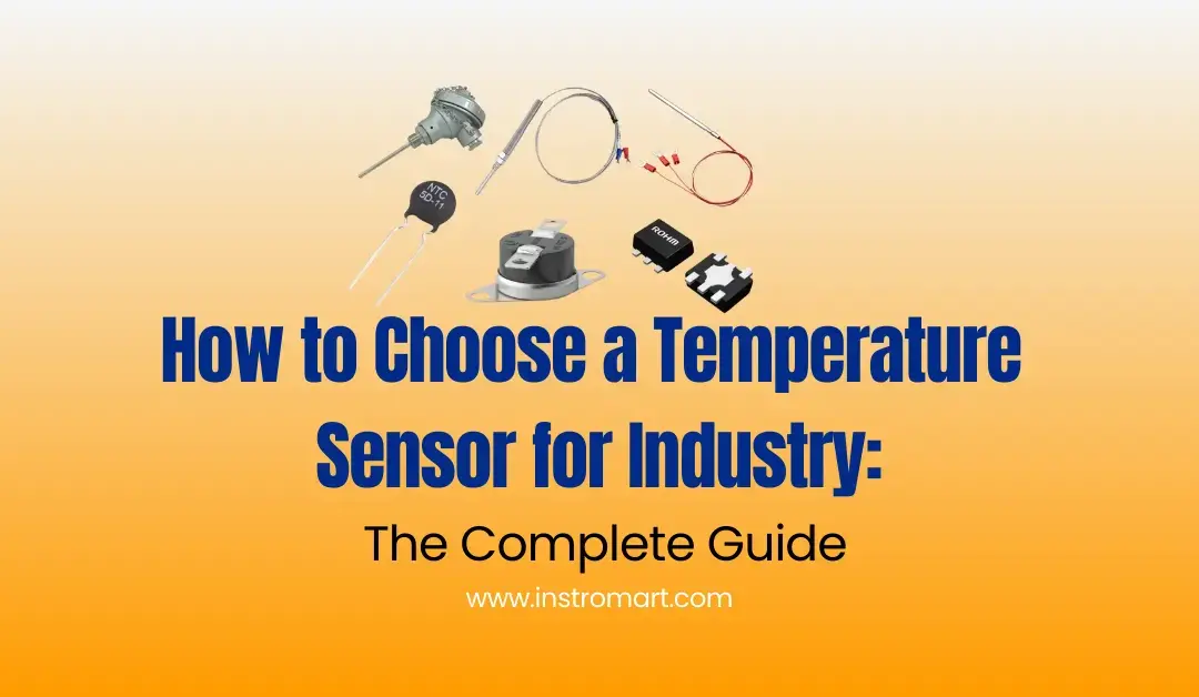 How to Choose a Temperature Sensor for Industry The Complete Guide