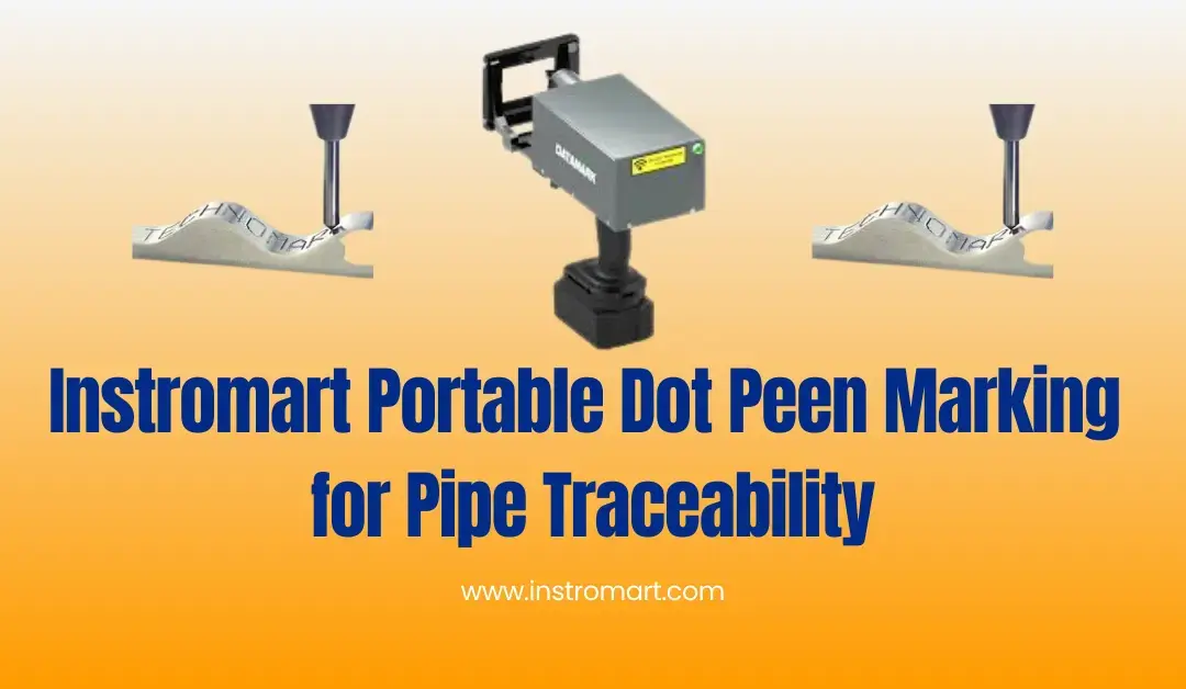 Dot Peen Marking for Pipe Traceability Guide