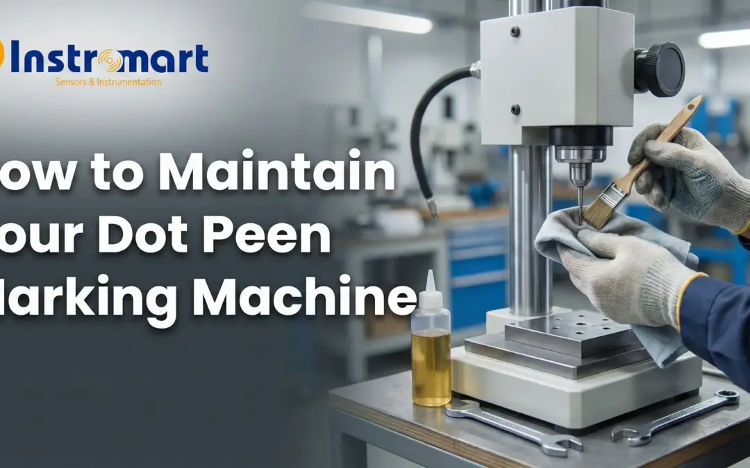 How to Maintain Your Dot Peen Marking Machine -Instromart